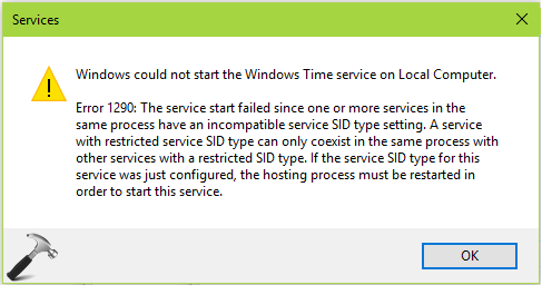 FIX Error 1290 The Service Start Failed Since One Or More Services In The Same Process Have An Incompatible Service SID Type Setting In Windows 10