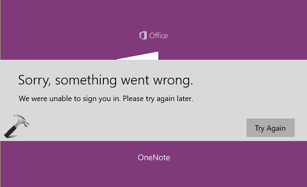 [FIX] "Something Went Wrong'' Error For OneNote App In Windows 10