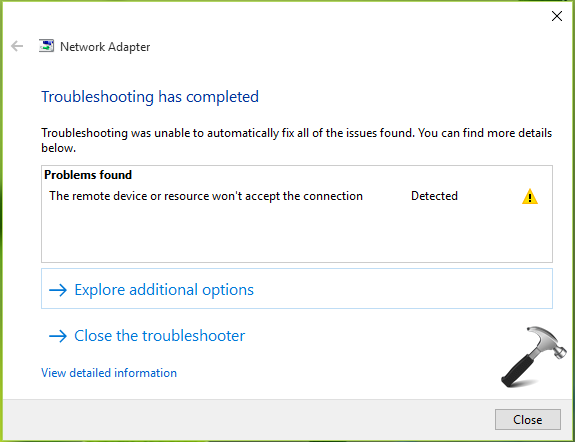 The remote closed the connection. Troubleshooting has completed. Fix Windows 7. Experience detect connection quality automatically. Error: could not automatically Setup MSVC.