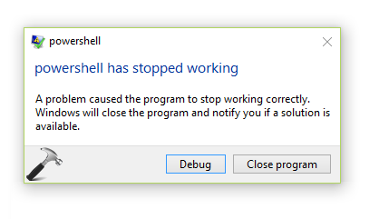 powershell stopped working windows 10