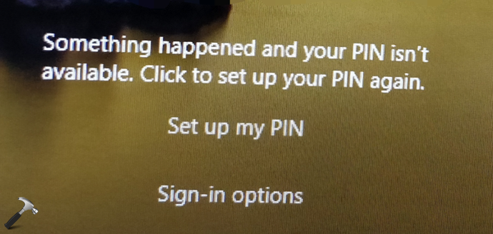 Something happened and your PIN isn't available Error on Windows 11 -  GadgetMates